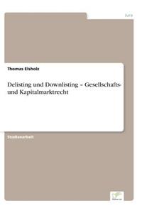 Delisting und Downlisting - Gesellschafts- und Kapitalmarktrecht