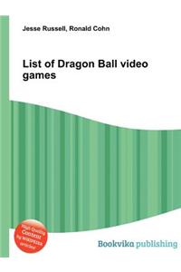 List of Dragon Ball Video Games