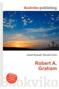 Robert A. Graham