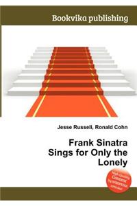 Frank Sinatra Sings for Only the Lonely