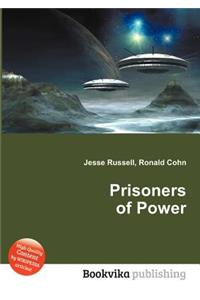 Prisoners of Power