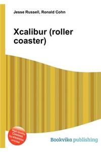 Xcalibur (Roller Coaster)