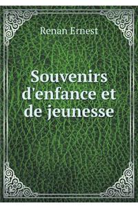 Souvenirs d'Enfance Et de Jeunesse