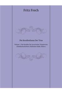 Die Korallenfauna Der Trias Volume 1