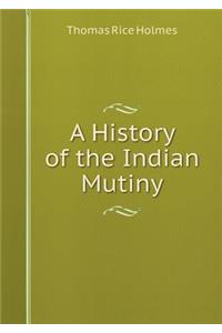 A History of the Indian Mutiny