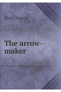 The Arrow-Maker