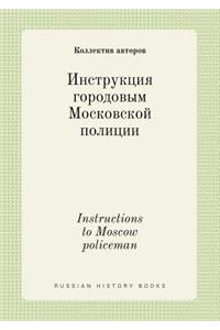 Instructions to Moscow Policeman