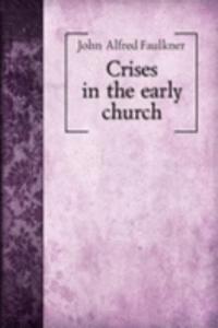 Crises in the early church