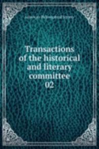 Transactions of the historical and literary committee