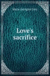 Love's sacrifice