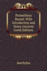 Prometheus Bound: With Introduction and Notes (Ancient Greek Edition)