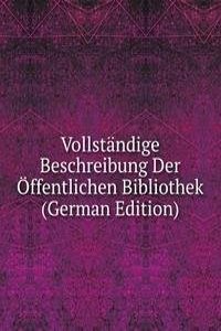Vollstandige Beschreibung Der Offentlichen Bibliothek (German Edition)