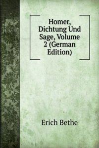 Homer, Dichtung Und Sage, Volume 2 (German Edition)