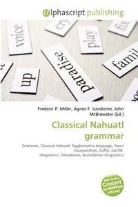 Classical Nahuatl Grammar