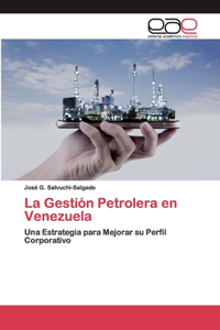 Gestión Petrolera en Venezuela