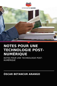 Notes Pour Une Technologie Post-Numérique