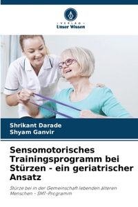 Sensomotorisches Trainingsprogramm bei Stürzen - ein geriatrischer Ansatz
