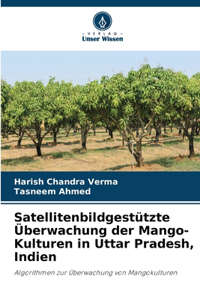 Satellitenbildgestützte Überwachung der Mango-Kulturen in Uttar Pradesh, Indien