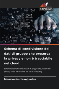 Schema di condivisione dei dati di gruppo che preserva la privacy e non è tracciabile nel cloud