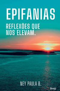 Epifanias: Reflexões que nos elevam.