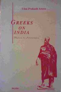 Greeks On India: Skylax To Aristoteless