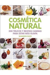 Cosmética Natural / 200 Tips, Techniques, and Recipes for Natural Beauty