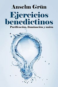 Ejercicios benedictinos: purificacion, iluminacion y union