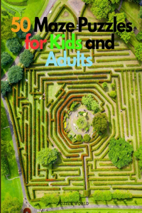 50 Maze Puzzles for Kids and Adults