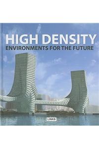 High Density: Environments for the Future