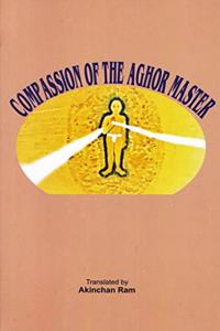 COMPASSION OF THE AGHOR MASTER