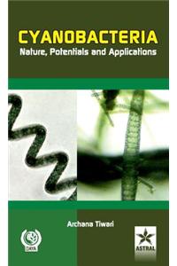 Cyanobacteria Nature, Potentials and Applications