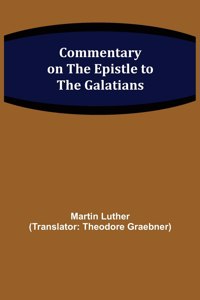 Commentary on the Epistle to the Galatians