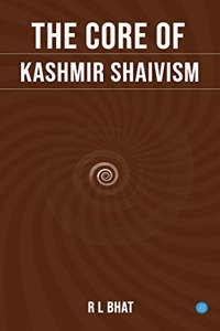 The Core of Kashmir Shaivism
