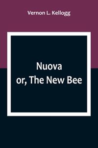 Nuova; or, The New Bee