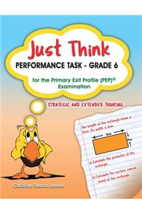 Just Think Performance Task - Grade 6 for the Primary Exit Profile Examination