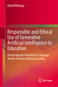 Responsible and Ethical Use of Generative Artificial Intelligence in Education