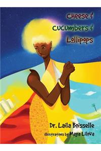 Cheese & Cucumbers & Lollipops