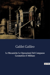 Le Mecaniche Le Operazioni Del Compasso Geometrico E Militare