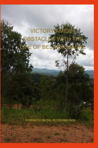 Victory Amidst Obstacles With The Life Of Belinda Maere