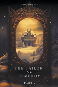 Tailor of Semenov - Part 1