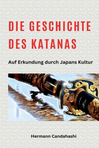 Geschichte des Katana - Auf Erkundung durch Japans Kultur