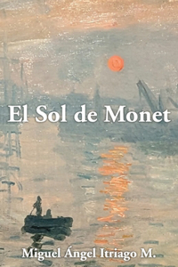 Sol de Monet: Otro caso del detective Pablo Morles