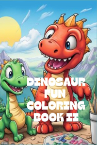 Dinosaur Fun Coloring Book II (30 Coloring Pages)