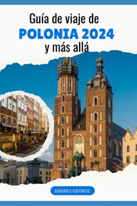 Guía de viaje de Polonia 2024 y más allá