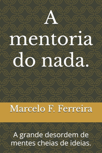 A mentoria do nada.