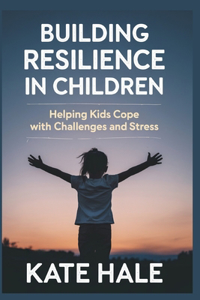 Building Resilience in Children