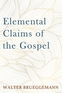 Elemental Claims of the Gospel