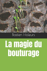 La magie du bouturage