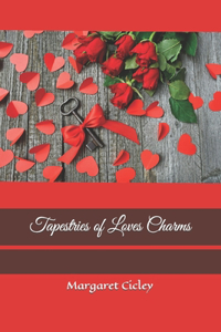 Tapestries of Loves Charms