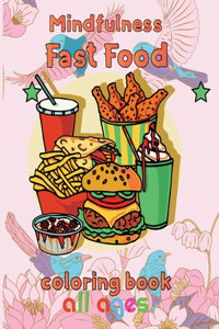 Mindfulness Fast Food Coloring Book All ages